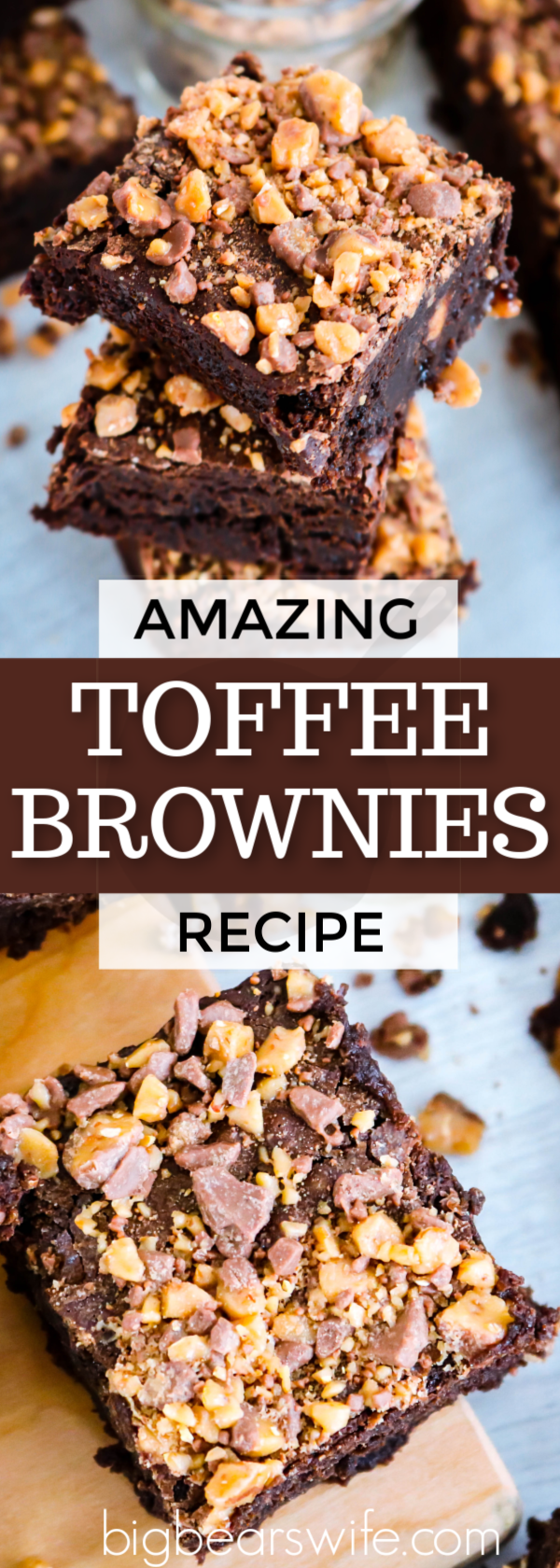 Toffee Brownies - Tasty toffee and fudge marry together in the perfect dessert combination with these delicious Toffee Brownies! #ToffeeBrownies #BrownieRecipe via @bigbearswife