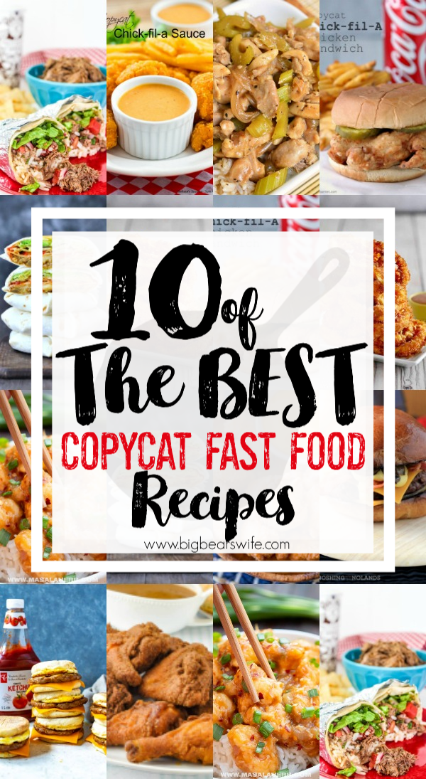 10 of the BEST CopyCat Fast Food Recipes - Love Fast food but want to control what all goes into your meal? Maybe you're crazy about fast food items but want to make them at home! Either way, you've come to the right place! Here are 10 of the BEST CopyCat Fast Food Recipes for you to make at home!  via @bigbearswife