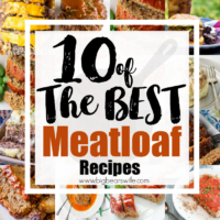 10 of the BEST Meatloaf Recipes