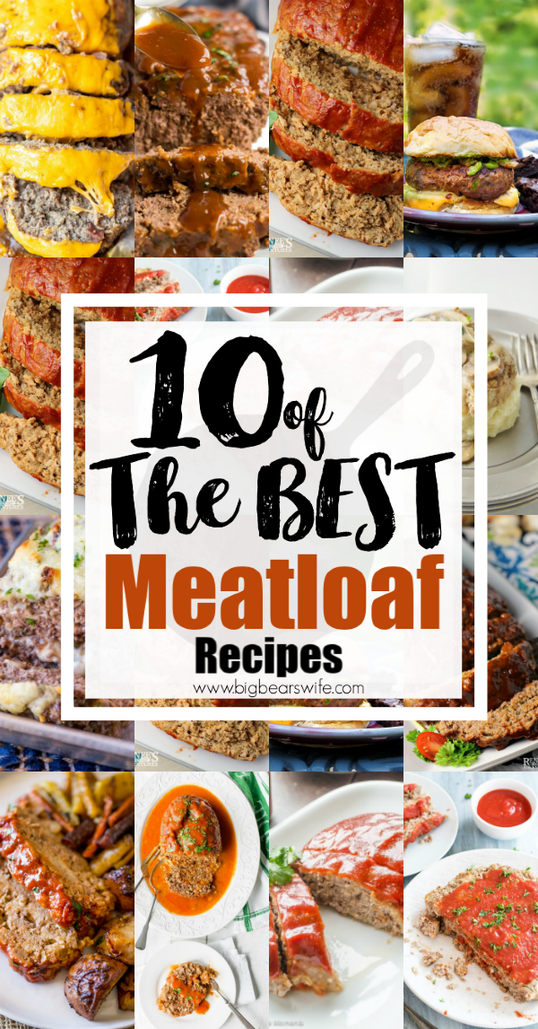 10 of the BEST Meatloaf Recipes - Meatloaf recipes make us think of our mothers and grandmother's whipping up dinner in the kitchen. Don't let meatloaf become a boring ol' memory! Jazz up your meatloaves with one of these recipes! Here are 10 of the BEST Meatloaf Recipes out there! No boring, dry meatloaf here! via @bigbearswife