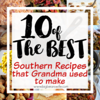 10 of the BEST Southern Recipes that Grandma used to make