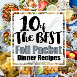 10 of the Best Foil Packet Dinner Recipes