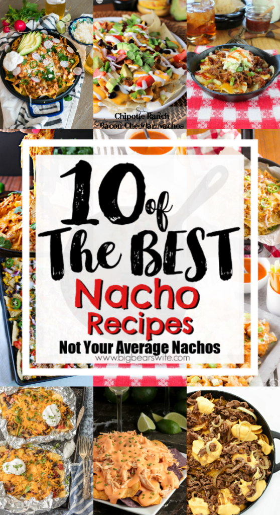 10 of the Best Nacho Recipes - Not Your Average Nachos - Not only are nachos popular during football game and tailgate but they're also great for parties, holidays, snacks and even dinner! Here you'll find 10 of the Best Nacho Recipes and these are Not Your Average Nachos either! 