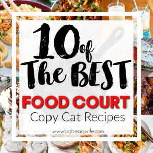 10 of the best Food Court CopyCat Recipes