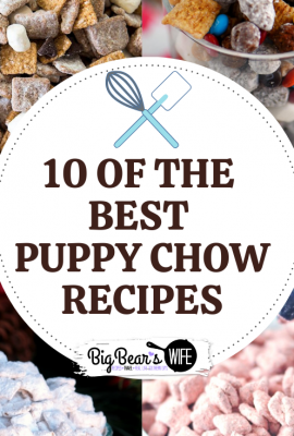 Puppy Chow Snack Mix (or Muddy Muddies) is a popular sweet treat that can be made for all types of occasions! The flavor possibilities are endless and I've found 10 of the Best Puppy Chow Recipes for you to try!!