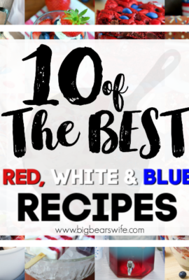 10 of the BEST Red, White & Blue Recipes - Looking for some great red, white and blue recipes to make for Memorial Day weekend or even for the 4th of July? You've come to the right post! I've found 10 of the BEST Red, White & Blue Recipes for y'all...well actually 11 because I tossed an extra in there for you! 