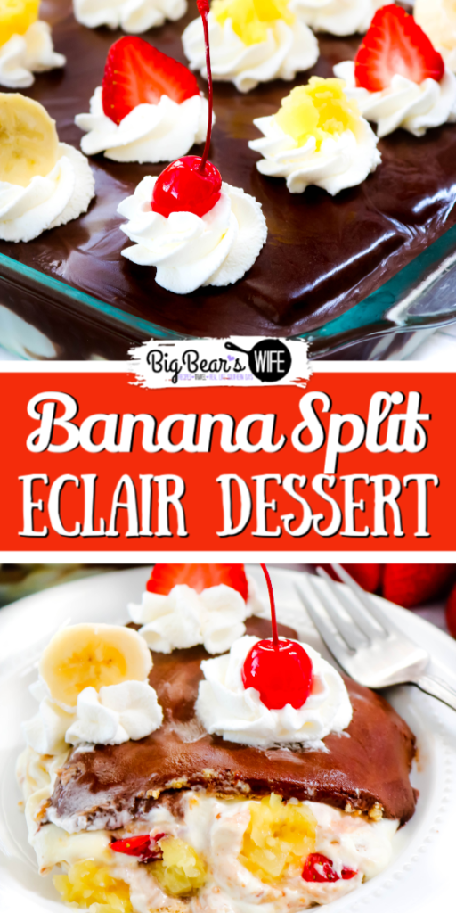 Banana Split Eclair Dessert with Banana Whipped Cream - Love Eclair desserts and Banana Splits? This fun summer recipe combines them both into a Banana Split Eclair Dessert with Banana Whipped Cream! 