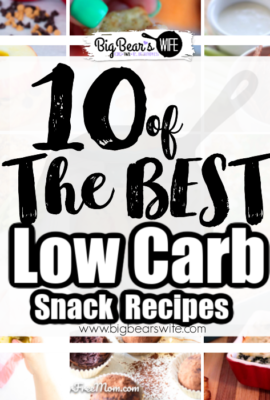 10 OF THE BEST LOW CARB SNACK RECIPES