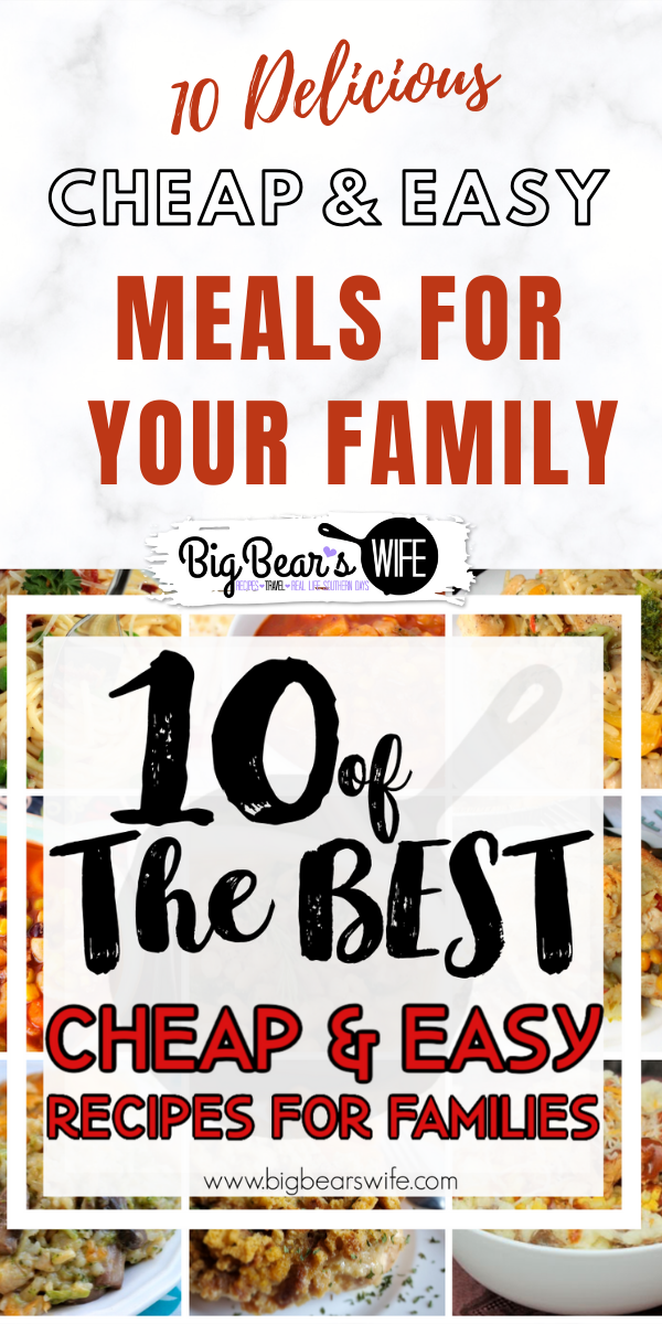 10 Delicious Cheap and Easy Meals for your Family- Spend less money at the grocery store but still make filling meals with the recipes in this list of 10 Delicious Cheap and Easy Meals for your Family! via @bigbearswife