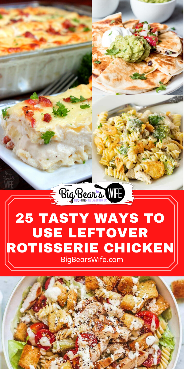 25 Tasty Ways to use leftover rotisserie chicken - If you love rotisserie chicken but find yourself with extra chicken and no desire to eat it plain, I've got some recipes for you! Here you'll 25 Tasty Ways to use leftover rotisserie chicken! Some recipes have directions for cooking chicken for the recipe but just skip that part and use leftover chicken instead! via @bigbearswife