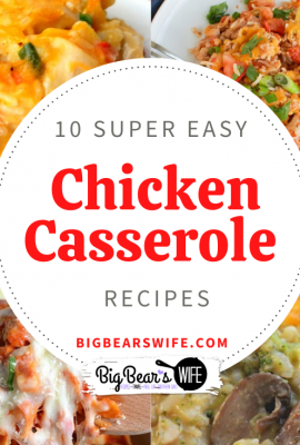  Chicken Casserole - Need some dinner ideas? Here are 10 Super Easy Chicken Casserole Recipes to try this month!