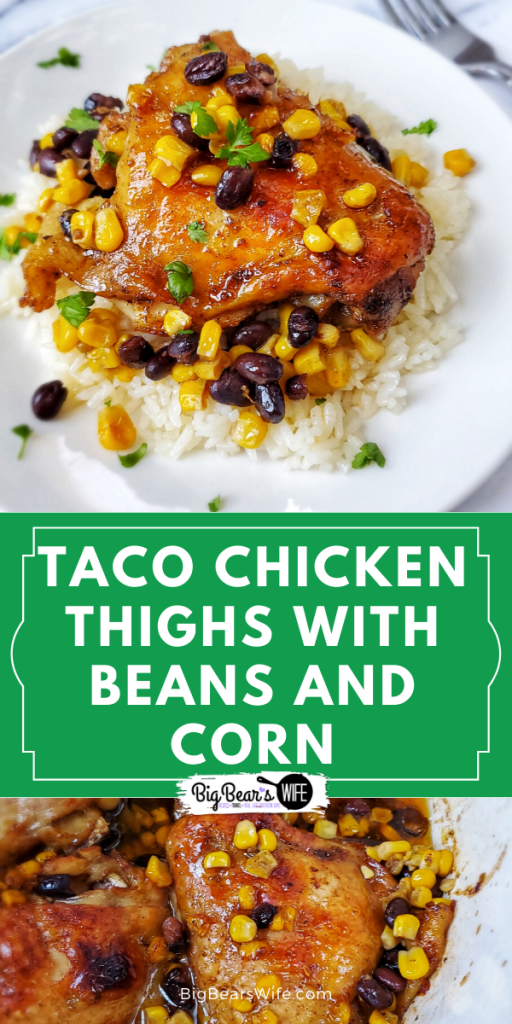 Taco Chicken Thighs with Beans and Corn - Taco Chicken Thighs with Beans and Corn is a one pot meal that's perfect on it's own or served on top of rice! 