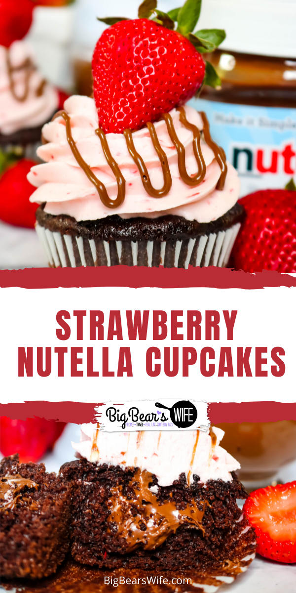 Strawberry Nutella Cupcakes -These homemade chocolate cupcakes are topped with a  fresh strawberry frosting, a drizzle of Nutella and a fresh summer strawberry! They’re also stuffed with Nutella, so there is Nutella and Strawberry in every bite!  via @bigbearswife
