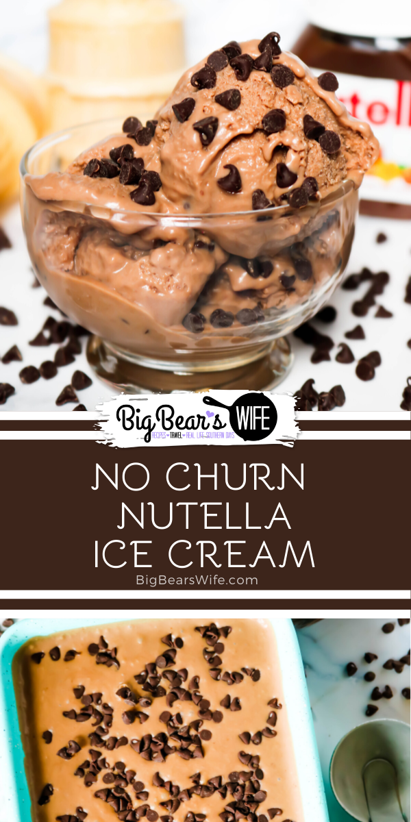 No Churn Chocolate Chip Nutella Ice Cream - Use this recipe to learn how to make homemade No Churn Chocolate Chip Nutella Ice Cream that doesn't require an ice cream maker! If you're allergic to Nutella use a nut-free chocolate spread to create a nut free homemade chocolate ice cream! via @bigbearswife