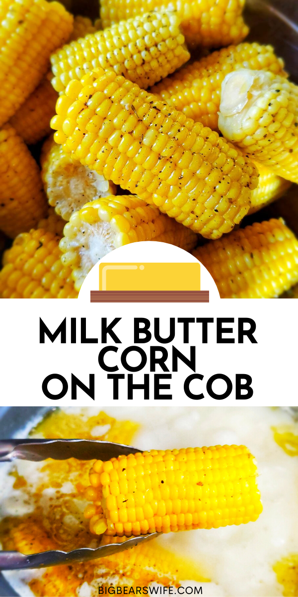 Making Milk Butter Corn on the Cob by boiling corn on the cob in a mix of milk and butter makes some of the most delicious corn on the cob. This might be the best corn on the cob ever! via @bigbearswife