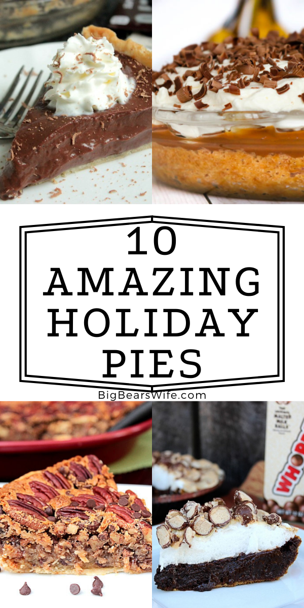 Sometimes finding the perfect dessert for a holidays can be a challenge! Don't worry! Here are 10 Amazing Holiday Pies that everyone will love!  via @bigbearswife