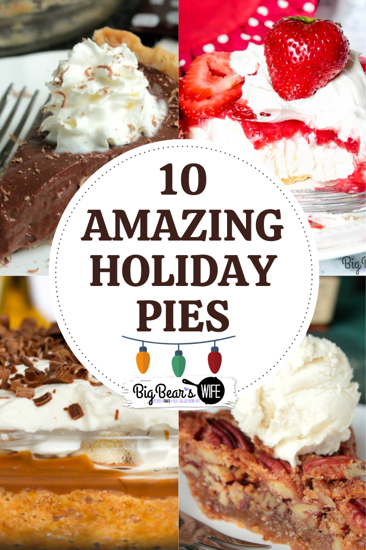 Sometimes finding the perfect dessert for a holidays can be a challenge! Don't worry! Here are 10 Amazing Holiday Pies that everyone will love!  via @bigbearswife