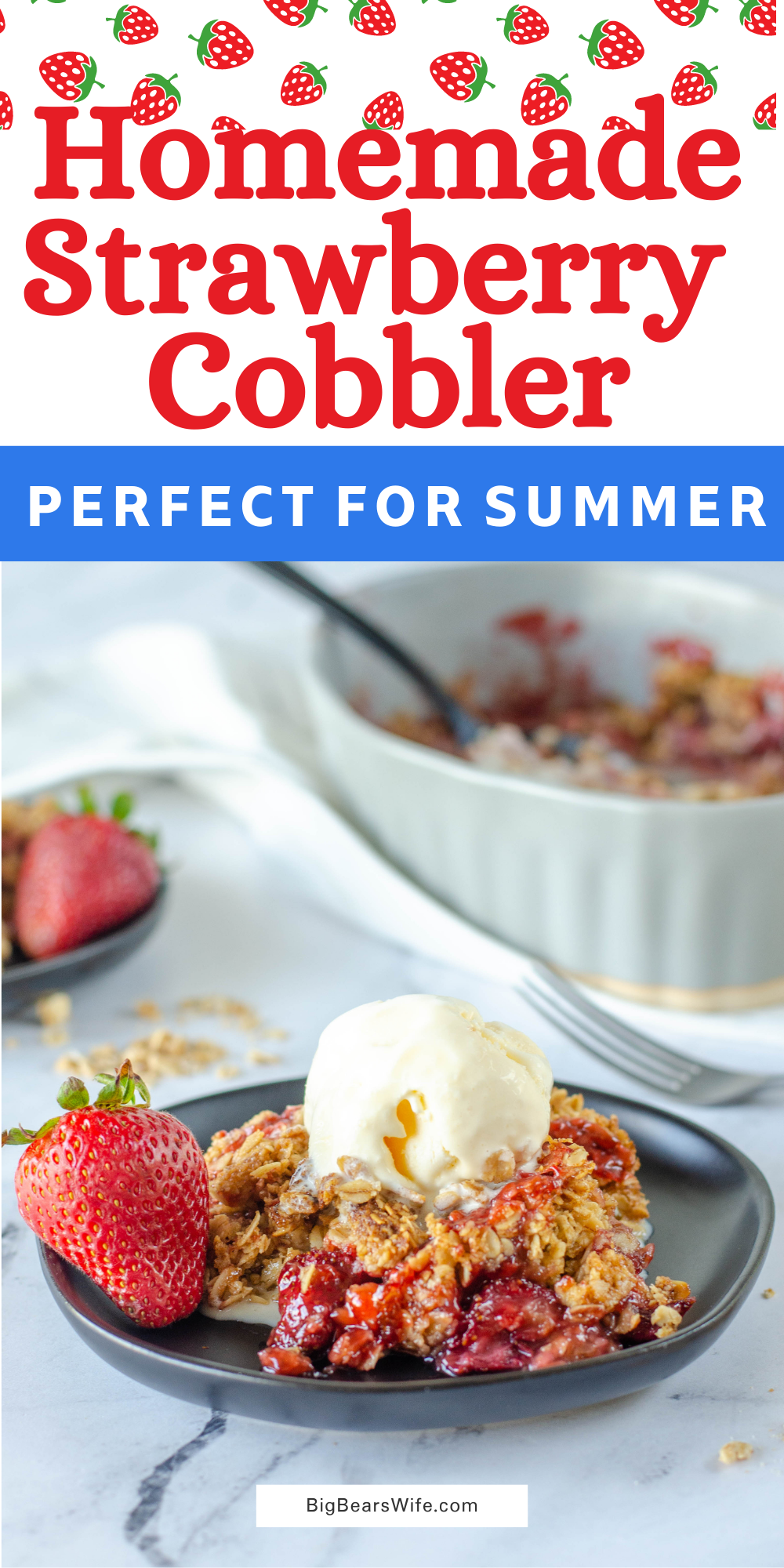 Call this Homemade Strawberry Cobbler, Strawberry Crumble or a Strawberry crisp but also call it delicious! Sweet Summer Strawberries are baked into a sweet bubbly dessert with a sweet topping. via @bigbearswife
