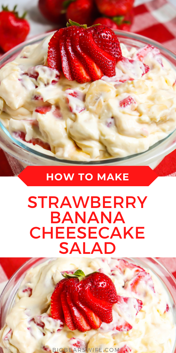 Strawberry Banana Cheesecake Salad combines sliced strawberries, sliced bananas and banana pudding to make a chilly southern dessert salad! Easy to make and easy to love! via @bigbearswife