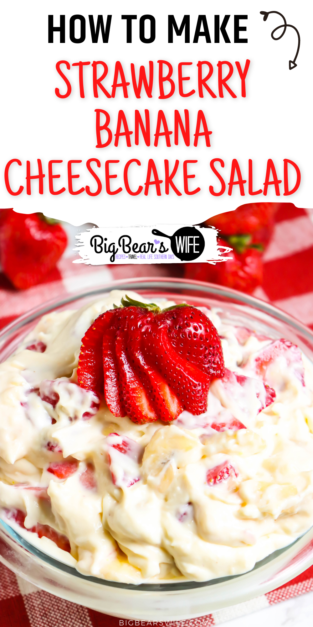 Strawberry Banana Cheesecake Salad combines sliced strawberries, sliced bananas and banana pudding to make a chilly southern dessert salad! Easy to make and easy to love! via @bigbearswife