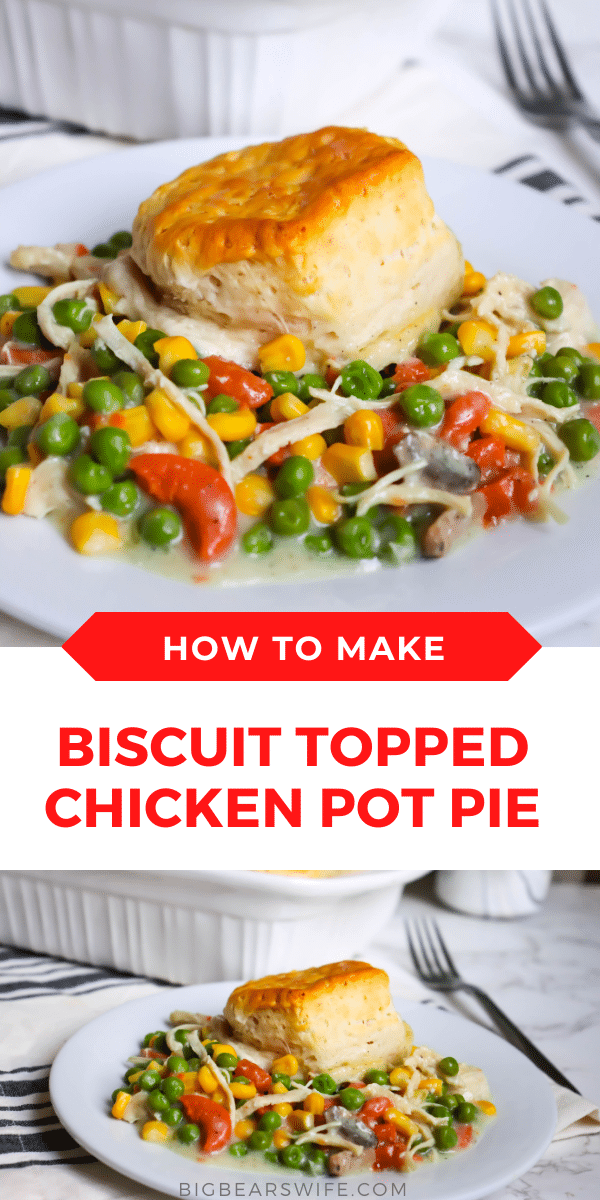 Biscuit Topped Chicken Pot Pie - a homemade chicken pot pie filling of chicken, carrots, peas and mushrooms topped with buttery golden baked biscuits!  via @bigbearswife