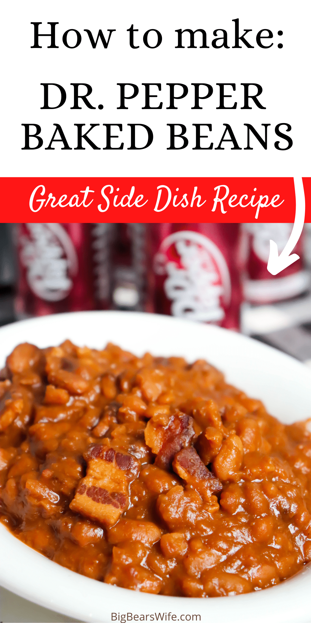Dr. Pepper Baked Beans - delicious homemade baked beans with molasses, brown sugar, bacon and Dr. Pepper! Perfect side dishes for dinner, cookouts and holidays. via @bigbearswife