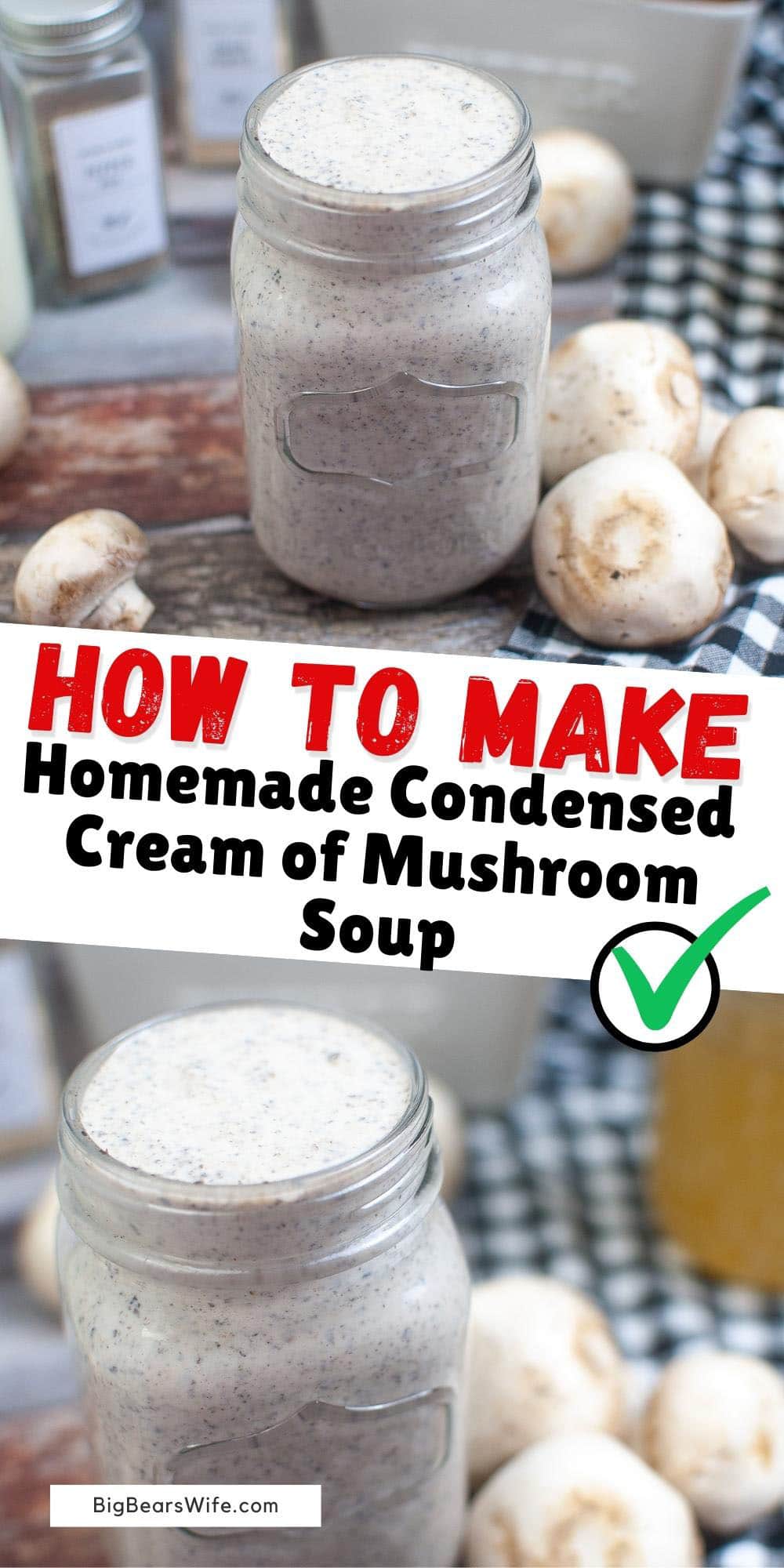 Homemade Condensed Cream of Mushroom Soup via @bigbearswife